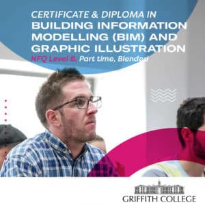 Diploma in Building Information Modelling (BIM) and Graphic Illustration at Griffith College Dublin