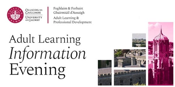 University of Galway’s Adult Learning Information Evening